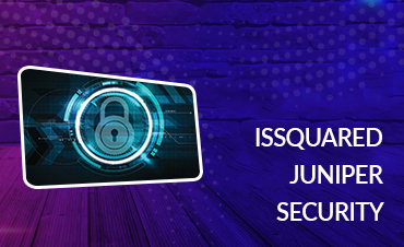 ISSQUARED JUNIPER Security