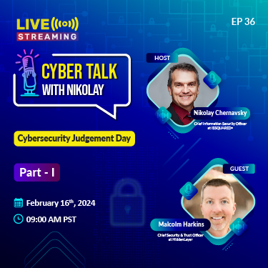 Cybersecurity Judgement Day: Part - I