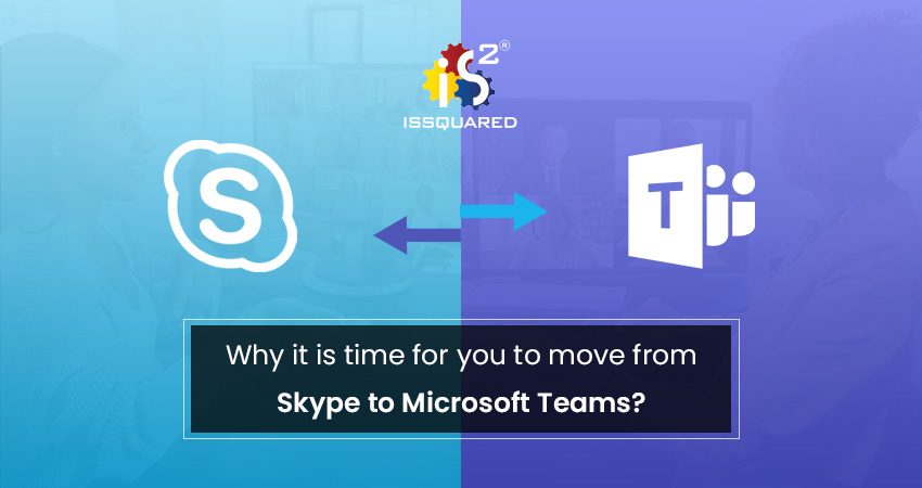 It’s time for transition: How Microsoft Teams is better than Skype for ...